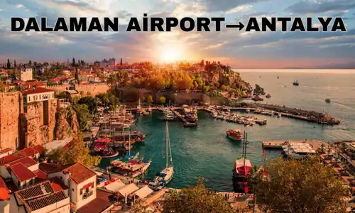 Dalaman Airport to Antalya