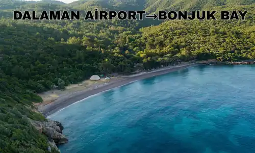 Dalaman Airport to Bonjuk Bay